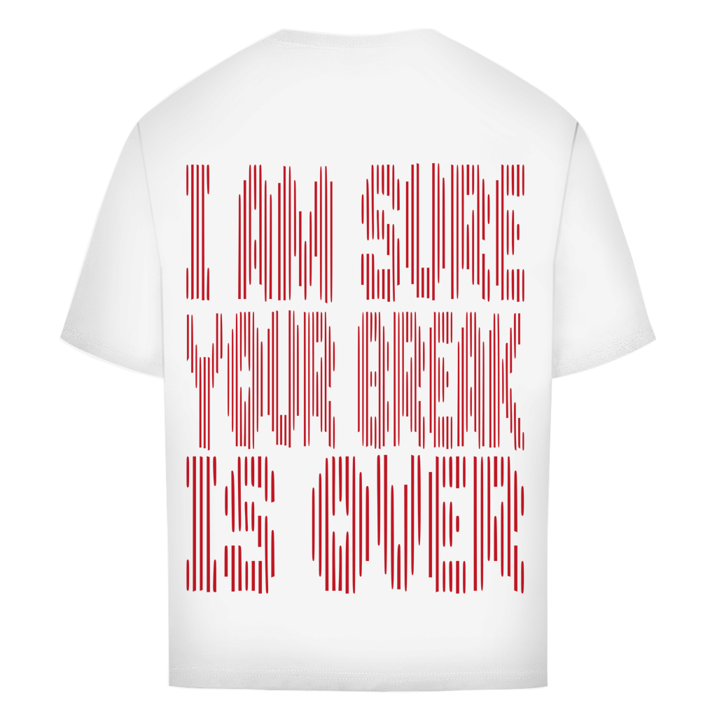 The Oversize Shirt BreakOver features bold red text on the back that reads "I AM SURE YOUR BREAK IS OVER" in a vertical, striped font—perfect as a statement gym shirt.